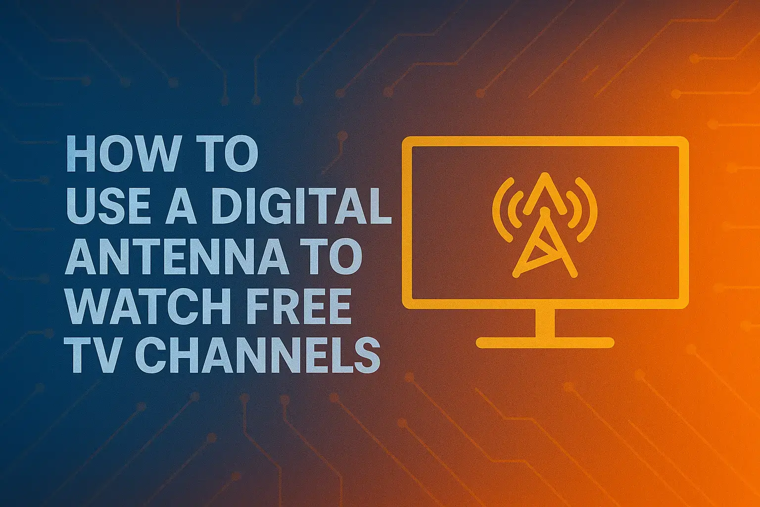 How to Use a Digital Antenna