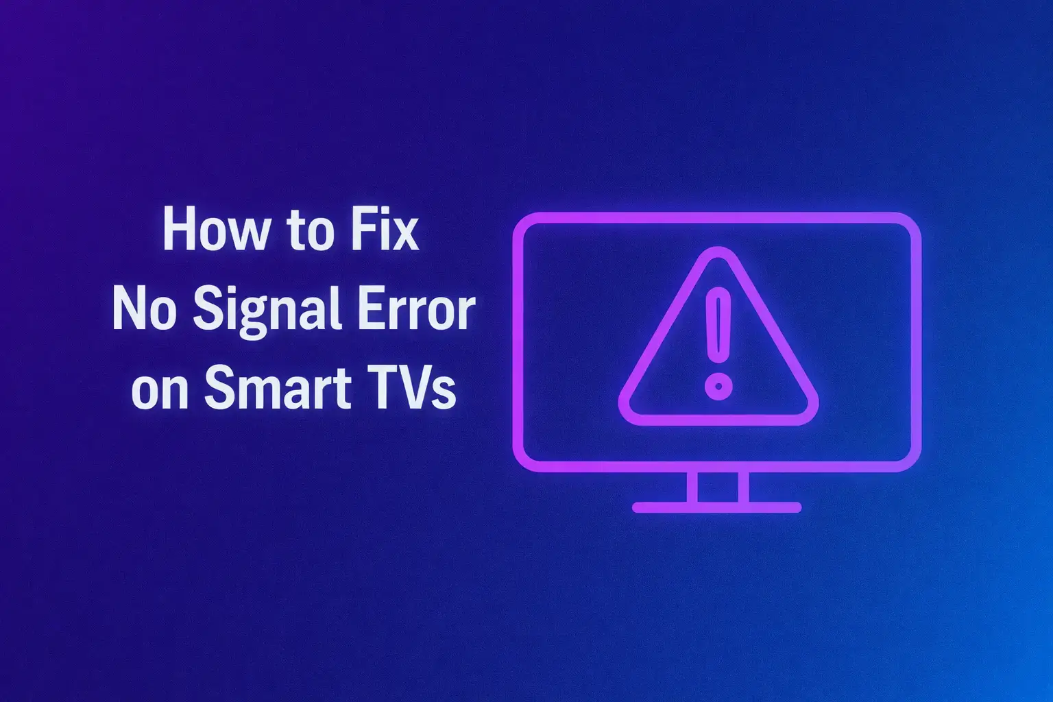 Fix No Signal Error on Smart TV